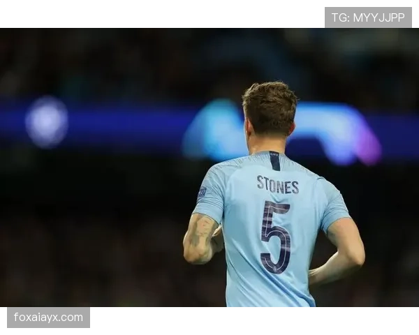 斯通斯中场表现持续提升，稳健发挥助力球队核心地位