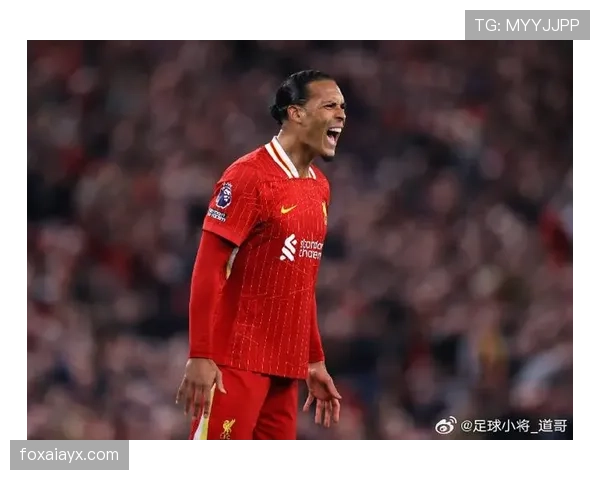 范戴克头球绝杀闪耀欧冠决赛，稳健表现点燃利物浦夺冠激情